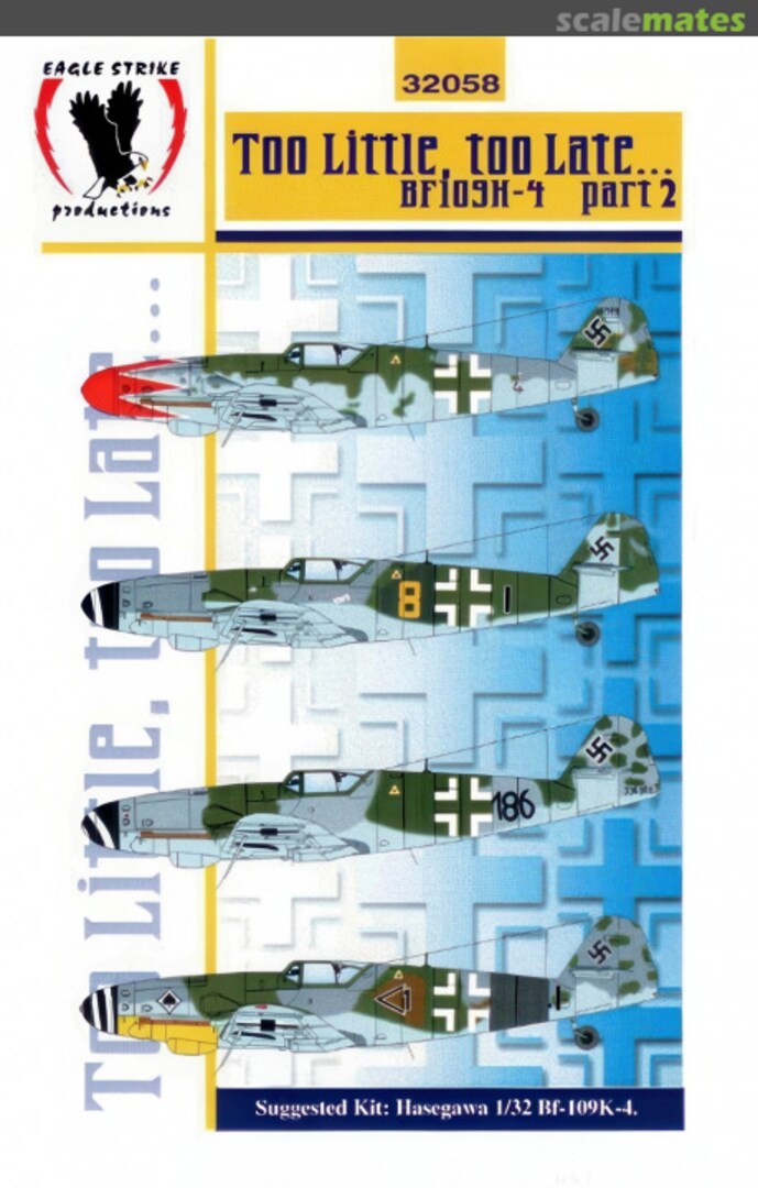 Boxart Too Little, Too Late... Bf 109 K-4 32058 Eagle Strike Productions