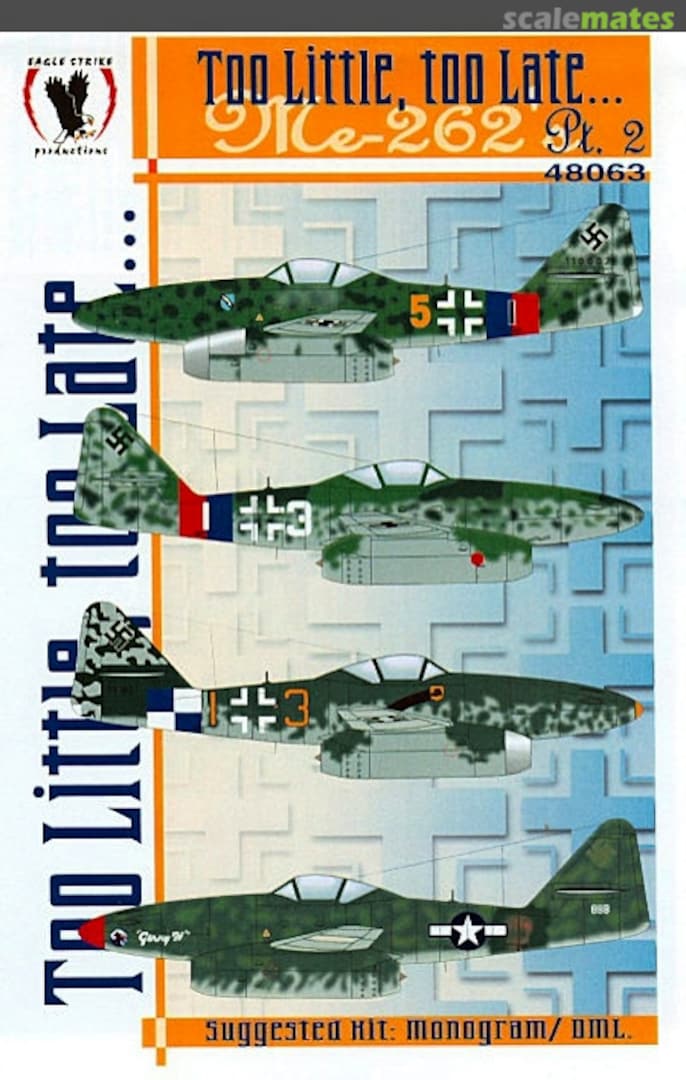 Boxart Too Little, too Late...Me 262's Pt. 2 48063 Eagle Strike Productions