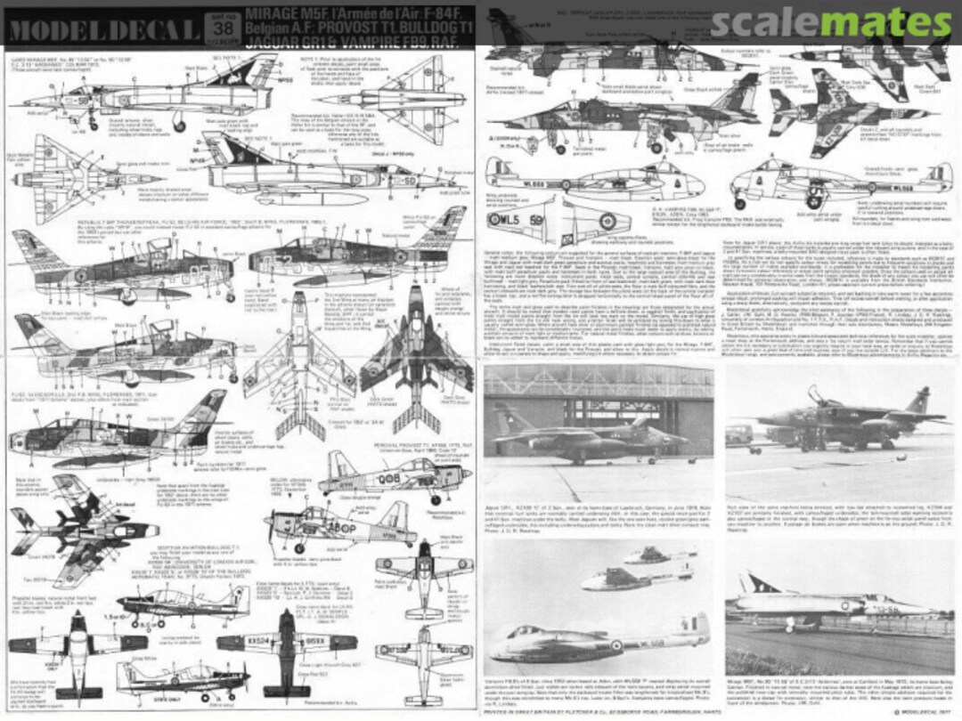 Contents Mirage M5F, l'Armée de l'Air; F-84F, Belgian A.F; Provost T1, Bulldog T1 Jaguar GR1 & Vampire FB9, RAF 38 Modeldecal