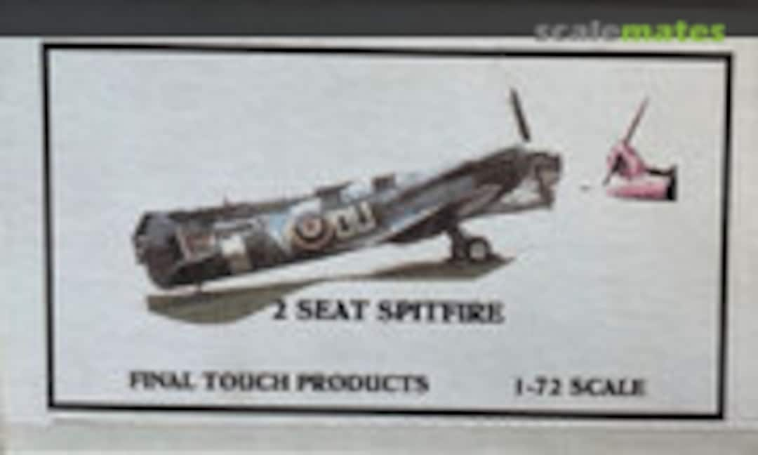 1:72 2 Seat Spitfire (The Final Touch FTBK 500)