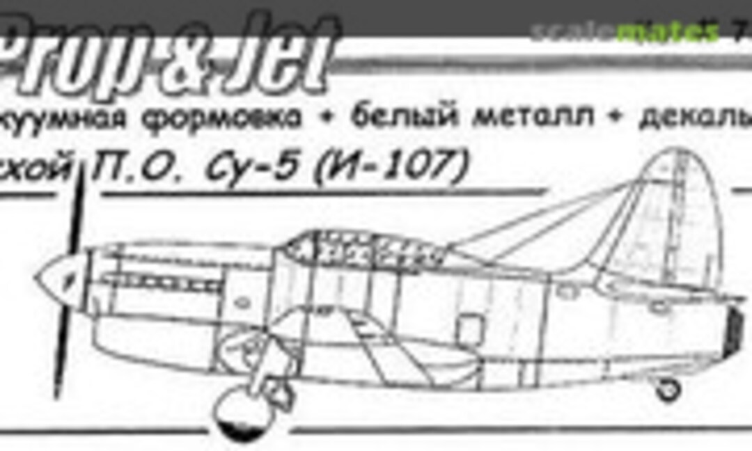 1:72 Sukhoi Su-5 (I-107) (Prop &amp; Jet 7204)